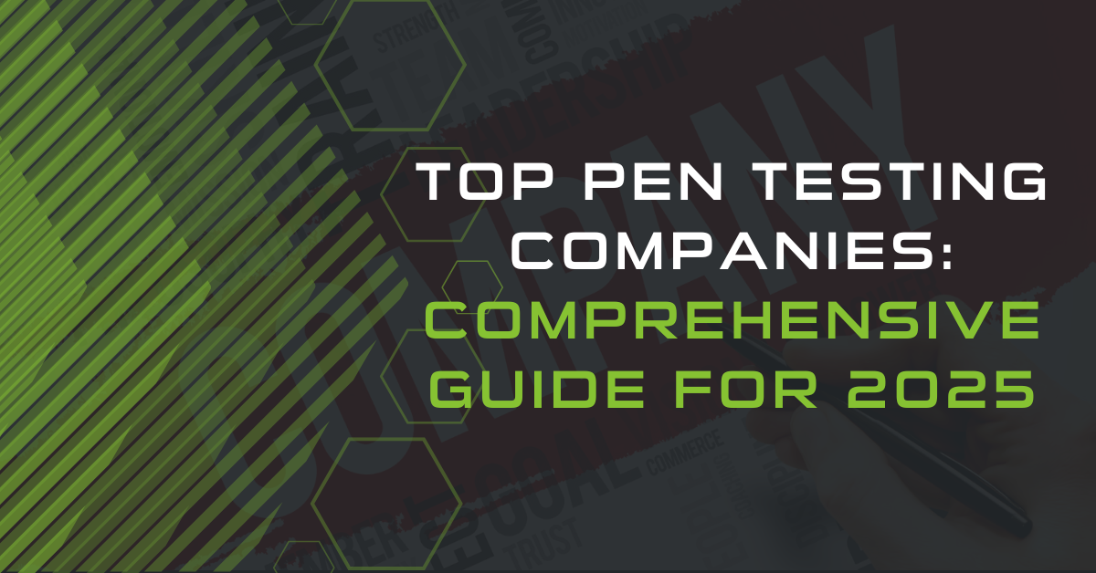 The picture shows the title of the blog post "Top Pen Testing Companies"