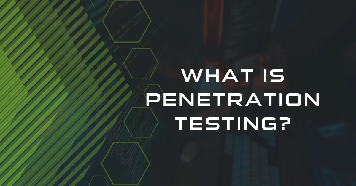 The picture shows the title of the blog post "What is Penetration Testing?"